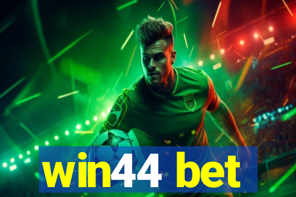 win44 bet